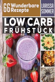 Paperback Abnehmen mit Low Carb: 66 Wunderbare Low Carb Rezepte zum Frühstück [German] Book