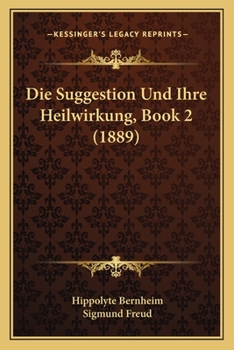 Paperback Die Suggestion Und Ihre Heilwirkung, Book 2 (1889) [German] Book