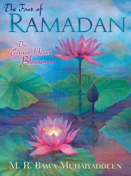 Paperback The Fast of Ramadan: The Inner Heart Blossoms Book