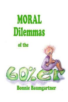 Paperback MORAL DILEMMAS of the 60%er Book