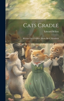 Hardcover Cats Cradle: Rhymes For Children, Illustr. By C. Kendrick Book