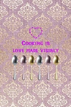 Paperback Cooking Is Love Made Visibly: All Purpose 6x9 Blank Lined Notebook Journal Way Better Than A Card Trendy Unique Gift Pink And Golden Texture Baking Book