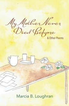 Paperback My Mother Never Died Before: and Other Poems Book