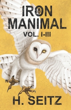 Paperback Iron Manimal: Vol I-III Book