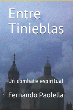 Paperback Entre Tinieblas: Un combate espiritual [Spanish] Book