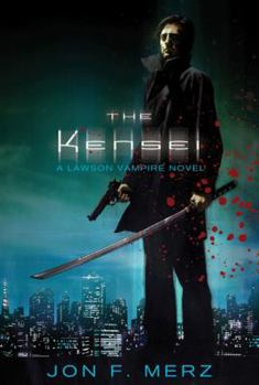 The Kensei: A Lawson Vampire Novel - Book #5 of the Lawson Vampire
