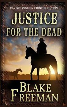 Paperback Justice for the Dead: Classic Western Frontier Fiction Book