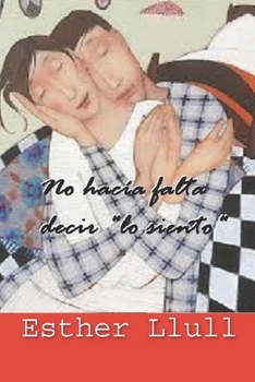 Paperback No hac?a falta decir "lo siento" [Spanish] Book