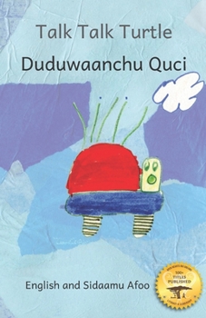 Talk, Talk, Turtle: The Rise And Fall of a Curious Turtle in Sidaamu Afoo and English