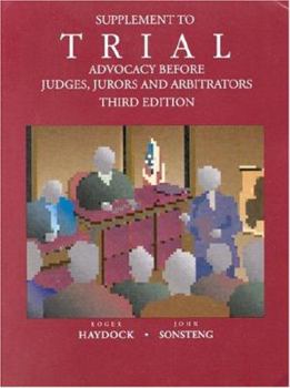 Hardcover Supplement to Trial: Advocacy Before Judges, Jurors, and Arbitrators Book