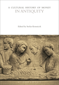 A Cultural History of Money in Antiquity - Book #1 of the A Cultural History of Money