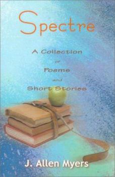 Spectre: A Collection of Poems and Short Stories