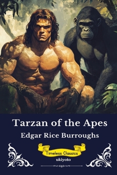 Tarzan of the Apes Timeless Classics
