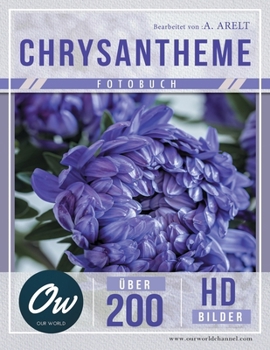Chrysantheme: Fotobuch - Über 200 HD-Bilder (German Edition)
