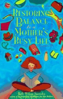 Paperback Restoring Balance to a Mother's Busy Life Book