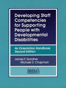 Paperback Developing Staff Competencies for Supporting People with Developmental Disabilities: An Orientation Handbook, Second Edition Book