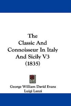 Paperback The Classic And Connoisseur In Italy And Sicily V3 (1835) Book