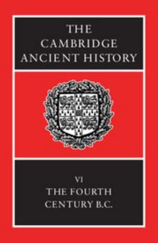 The Cambridge Ancient History, Vol 6: The Fourth Century BC - Book #10 of the Cambridge Ancient History, 2nd edition
