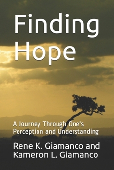 Paperback Finding Hope: A Journey Through One's Perception and Understanding Book