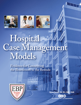 Paperback Hospital Case Management Models: Evidence for Connecting the Boardroom to the Bedside Book