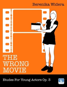 Paperback The Wrong Movie: Etudes For Young Actors Op. 3 Book