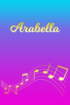 Arabella: Sheet Music Note Manuscript Notebook Paper | Pink Blue Gold  Personalized Letter A Initial Custom First Name Cover | Musician Composer ... Notepad Notation Guide | Compose Write Songs