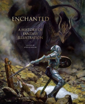 Hardcover Enchanted: A History of Fantasy Illustration Book