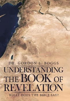 Hardcover Understanding the Book of Revelation: What Does the Bible Say? Book