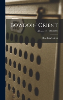Hardcover Bowdoin Orient; v.28, no.1-17 (1898-1899) Book