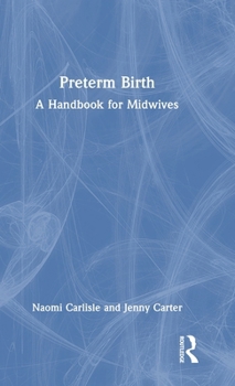 Hardcover Preterm Birth: A Handbook for Midwives Book