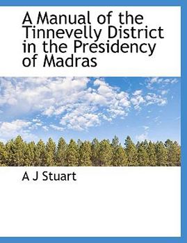 Paperback A Manual of the Tinnevelly District in the Presidency of Madras Book