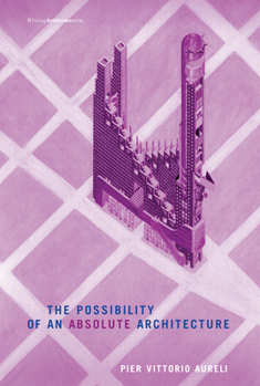 The Possibility of an Absolute Architecture - Book  of the Writing Architecture
