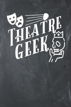 Paperback Theatre Geek: 120 Page Journal Book