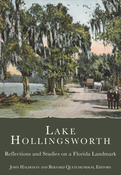 Paperback Lake Hollingsworth:: Reflections and Studies on a Florida Landmark Book