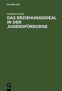 Hardcover Das Erziehungsideal in Der Jugendfürsorge: Eine Systematische Untersuchung [German] Book