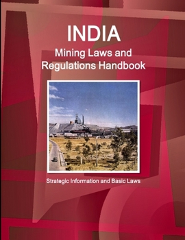 Paperback India Mining Laws and Regulations Handbook Volume 1 Strategic Information and Basic Laws Book