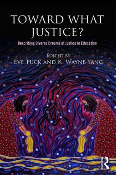 Paperback Toward What Justice?: Describing Diverse Dreams of Justice in Education Book