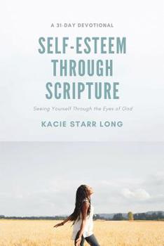 Paperback Self-Esteem Through Scripture: Seeing Yourself Through the Eyes of God Book