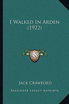 Paperback I Walked In Arden (1922) Book