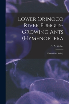 Paperback Lower Orinoco River Fungus-growing Ants (Hymenoptera: Formicidae, Attini). Book