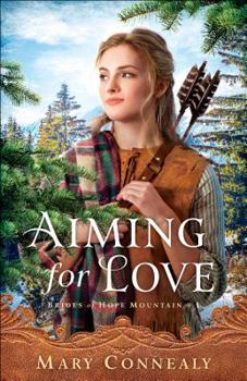 Aiming for Love - Book #1 of the Brides of Hope Mountain