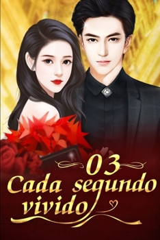 Cada Segundo Vivido 2: Me Ocuparé de Ti de Ahora en Adelante (Spanish Edition)