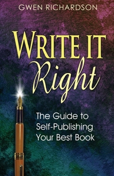 Paperback Write It Right: The Guide to Self-Publishing Your Best Book