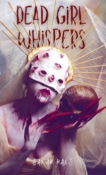 Hardcover Dead Girl Whispers: Tales of Terror Book