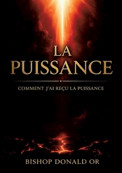 Paperback La puissance: Comment j'Ai Recu La Puissance [French] Book
