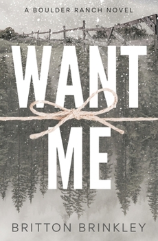 Want Me: A Boulder Ranch Novel