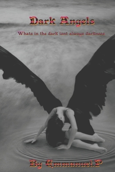 Paperback Dark Angels: what's in dark isn't always darkness Book