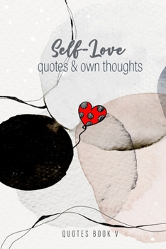 Paperback Self-Love Quotes Journal quotes book Self-Love quotes + space for own thoughts: self-care journal, self-help journal, Self-Love journal, beautiful des Book