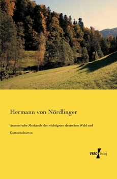 Paperback Anatomische Merkmale der wichtigsten deutschen Wald und Gartenholzarten [German] Book