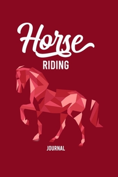Paperback Horse Riding Journal: Horse Riding Notebook Journal to write in- horse journal diary - 120 Pages Ruled Notebook ( 6" x 9" ) - Ideal Gift, ho Book